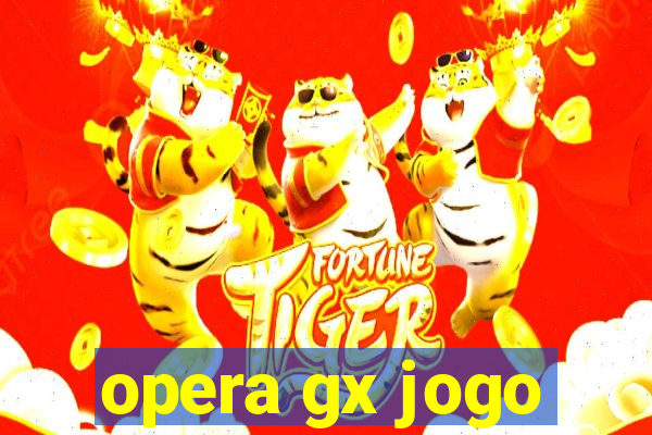 opera gx jogo